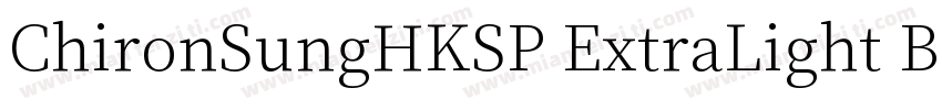 ChironSungHKSP ExtraLight B5pc H字体转换